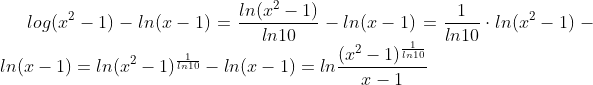 log(x^{2}-1)-ln(x-1)=\frac{ln(x^{2}-1)}{ln10}-ln(x-1)=\frac{1}{ln10}\cdot ln(x^{2}-1)-ln(x-1)=ln(x^{2}-1)^{\frac{1}{ln10}}-ln(x-1)=ln\frac{(x^{2}-1)^{\frac{1}{ln10}}}{x-1}